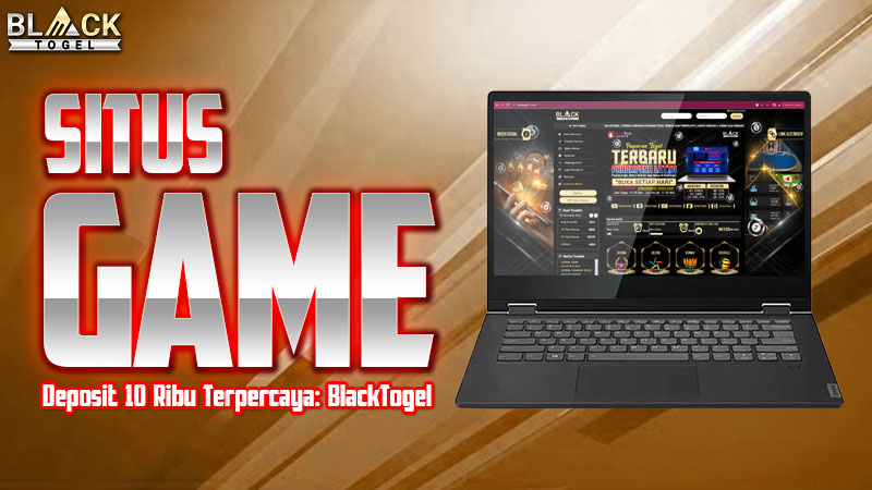 Situs Game Online Deposit 10 Ribu Terpercaya: BlackTogel