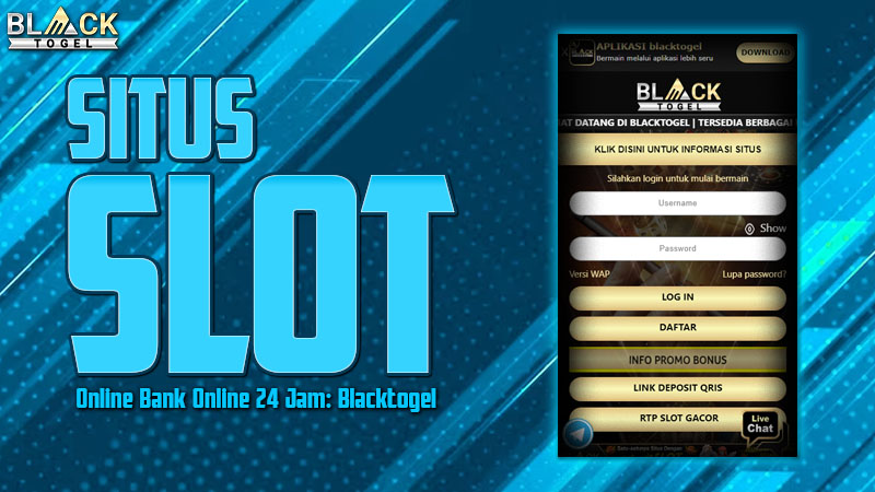 Situs Slot Online Bank Online 24 Jam: Blacktogel