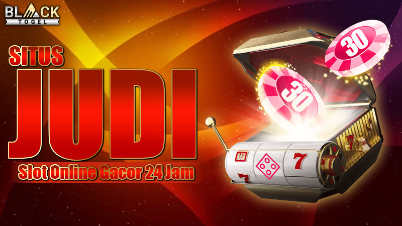 Situs Judi Slot Online Gacor 24 Jam